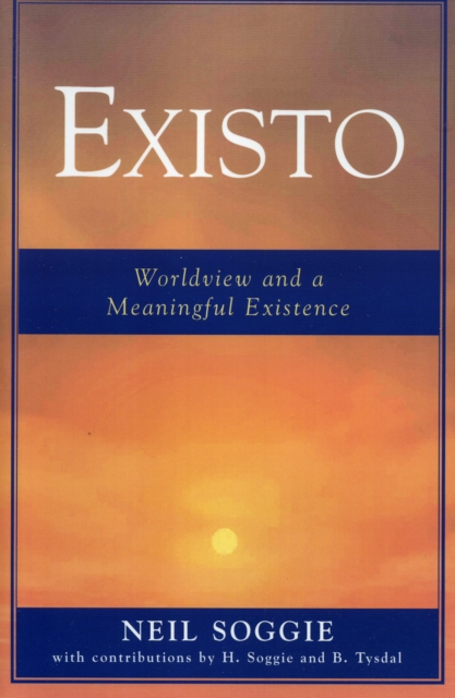 Existo : Worldview and a Meaningful Existence, Paperback / softback Book