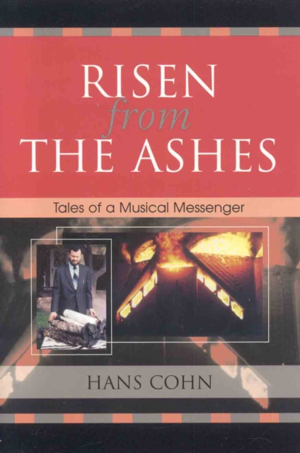 Risen from the Ashes : Tales of a Musical Messenger, Paperback / softback Book