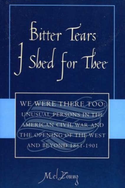 Bitter Tears I Shed for Thee : We Were There Too, Paperback / softback Book