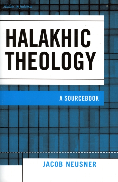 Halakhic Theology : A Sourcebook, Paperback / softback Book