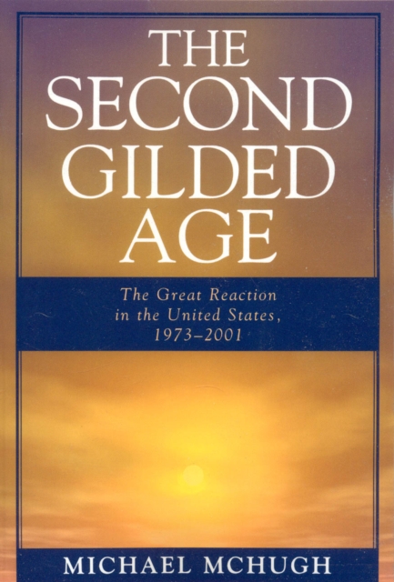 The Second Gilded Age : The Great Reaction in the United States, 1973-2001, Paperback / softback Book