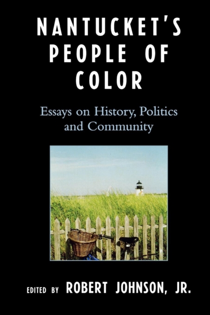 Nantucket's People of Color : Essays on History, Politics and Community, Paperback / softback Book