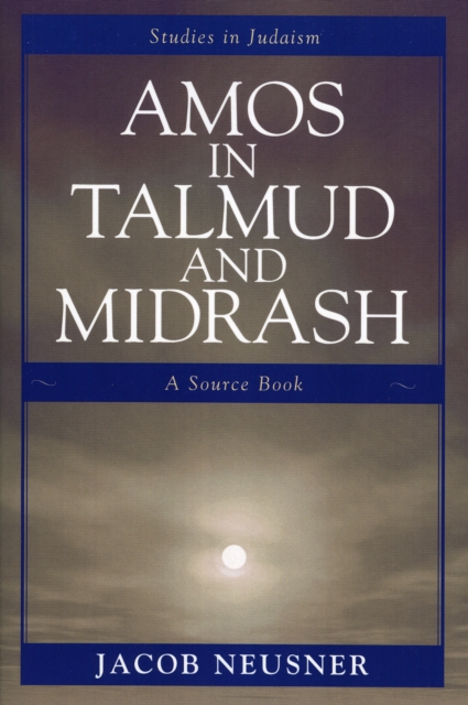 Amos in Talmud and Midrash : A Source Book, Paperback / softback Book
