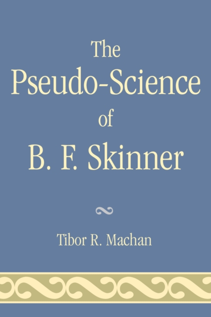 The Pseudo-Science of B. F. Skinner, Paperback / softback Book