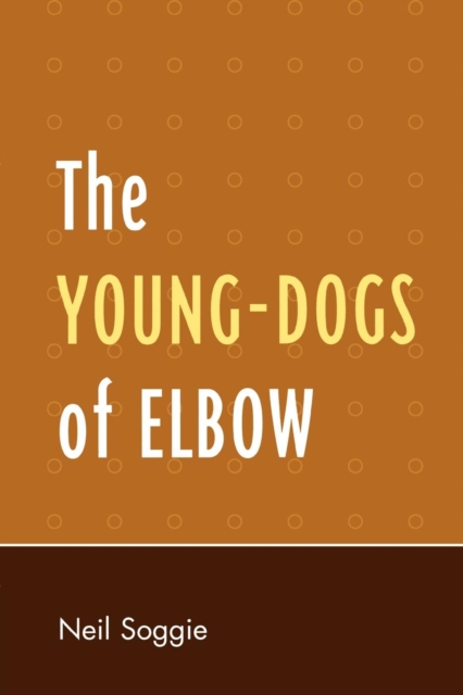 The Young-Dogs of Elbow, Paperback / softback Book