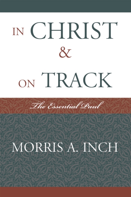 In Christ & On Track : The Essential Paul, Paperback / softback Book