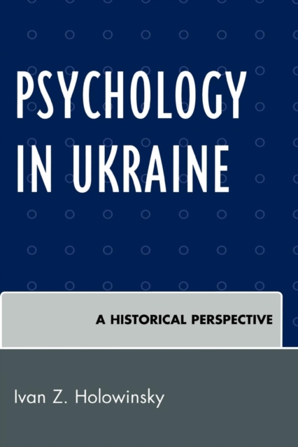 Psychology in Ukraine : A Historical Perspective, Paperback / softback Book