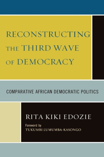 Reconstructing the Third Wave of Democracy : Comparative African Democratic Politics, Hardback Book
