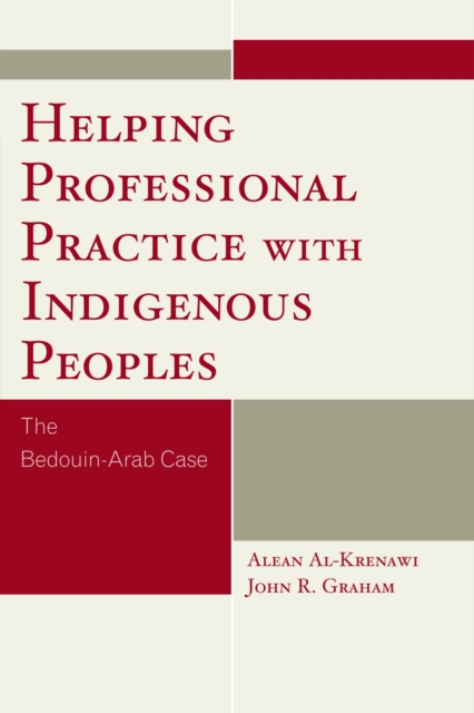 Helping Professional Practice with Indigenous Peoples : The Bedouin-Arab Case, Paperback / softback Book
