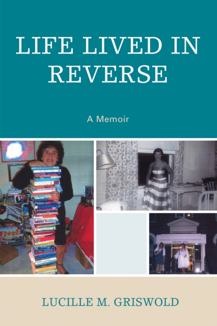 Life Lived in Reverse : A Memoir, Paperback / softback Book