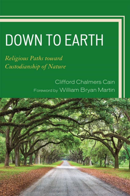 Down to Earth : Religious Paths toward Custodianship of Nature, Paperback / softback Book