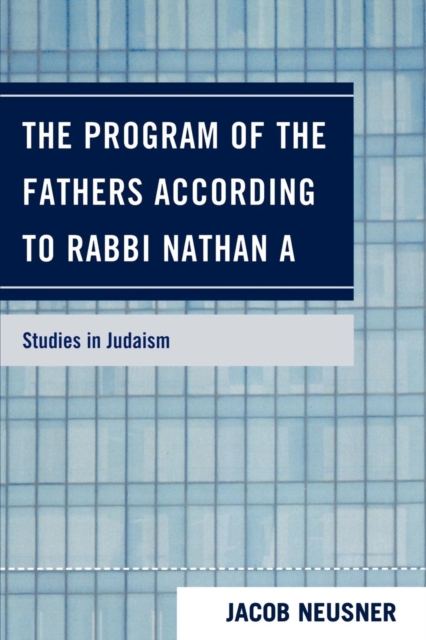 The Program of the Fathers According to Rabbi Nathan A, Paperback / softback Book