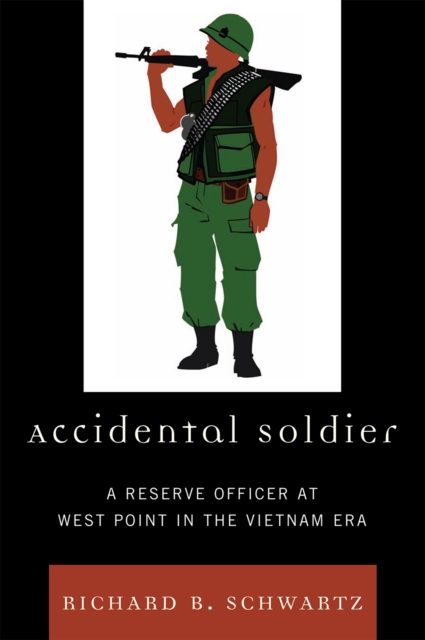 Accidental Soldier : A Reserve Officer at West Point in the Vietnam Era, Paperback / softback Book