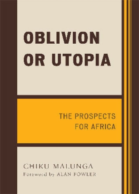 Oblivion or Utopia : The Prospects for Africa, Hardback Book