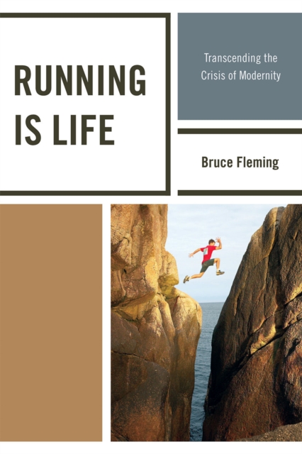 Running is Life : Transcending the Crisis of Modernity, Paperback / softback Book