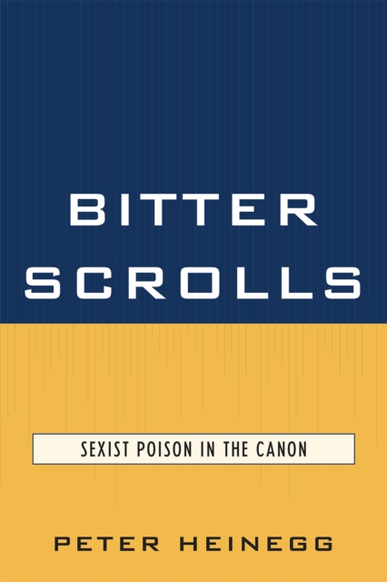 Bitter Scrolls : Sexist Poison in the Canon, Paperback / softback Book