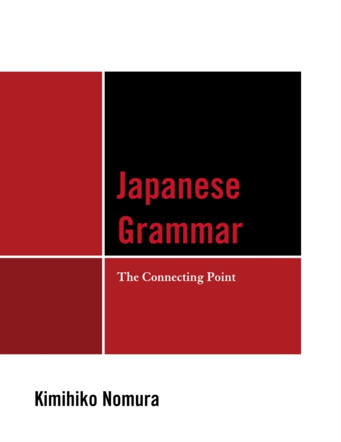 Japanese Grammar : The Connecting Point, Paperback / softback Book