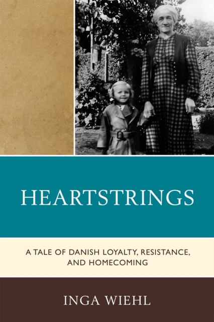 Heartstrings : A Tale of Danish Loyalty, Resistance, and Homecoming, Paperback / softback Book