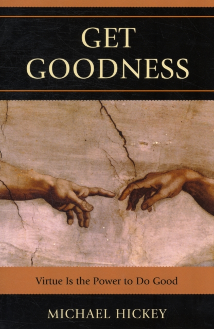 Get Goodness : Virtue Is The Power To Do Good, Paperback / softback Book