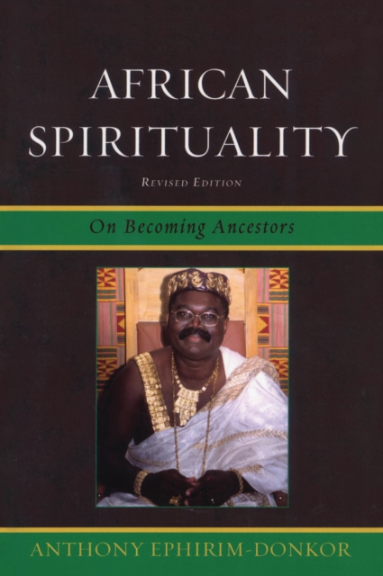 African Spirituality : On Becoming Ancestors, Paperback / softback Book