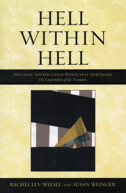 Hell within Hell : Sexually Abused Child Holocaust Survivors, Paperback / softback Book