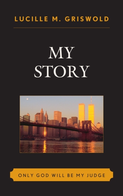 My Story : Only God Will be my Judge, Hardback Book