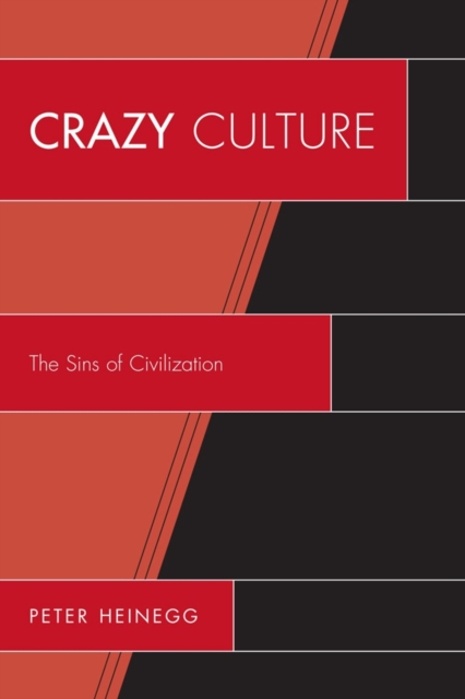 Crazy Culture : The Sins of Civilization, Paperback / softback Book