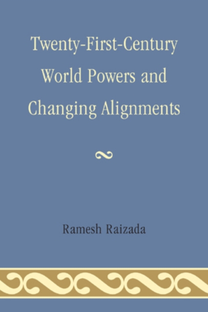 Twenty-First-Century World Powers and Changing Alignments, Paperback / softback Book