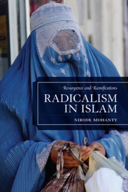 Radicalism in Islam : Resurgence and Ramifications, Paperback / softback Book