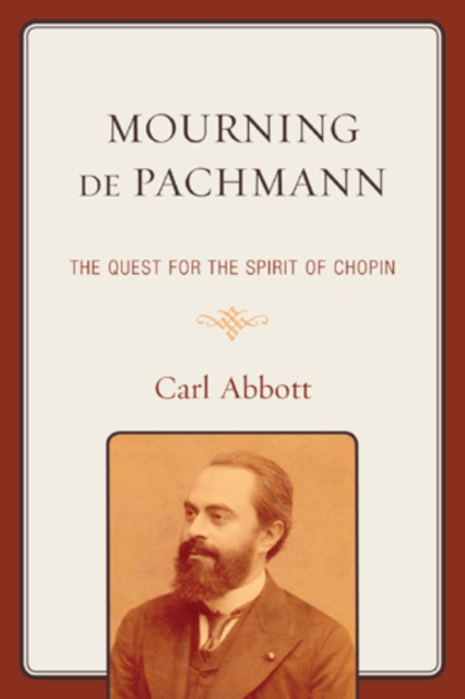 Mourning de Pachmann : The Quest for the Spirit of Chopin, Paperback / softback Book