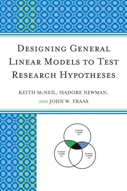 Designing General Linear Models to Test Research Hypotheses, Paperback / softback Book