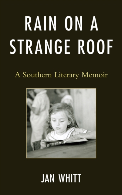 Rain on a Strange Roof : A Southern Literary Memoir, Hardback Book