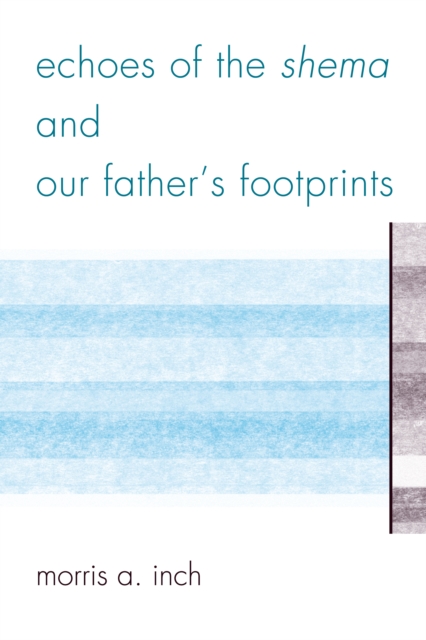 Echoes of the Shema and Our Father's Footprints, Paperback / softback Book