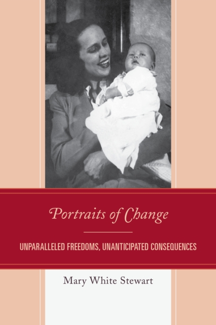 Portraits of Change : Unparalleled Freedoms, Unanticipated Consequences, Paperback / softback Book