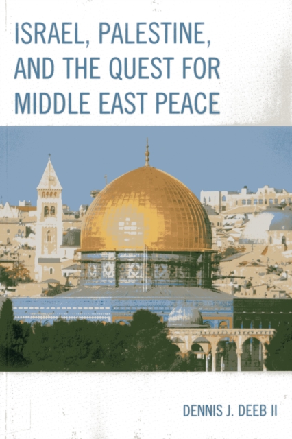 Israel, Palestine, & the Quest for Middle East Peace, Paperback / softback Book