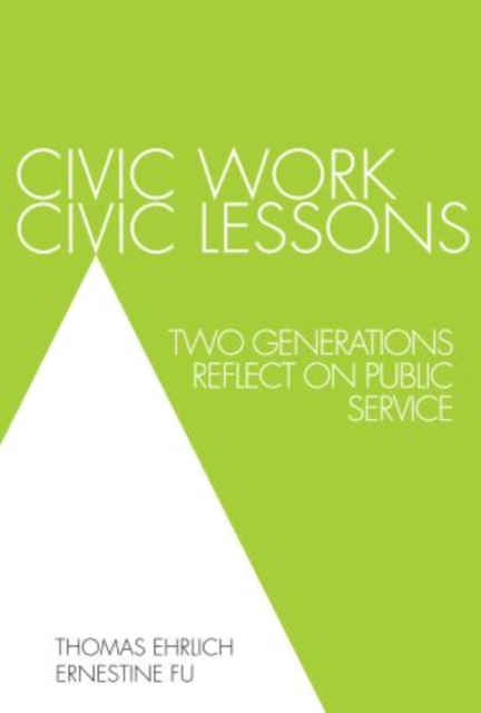 Civic Work, Civic Lessons : Two Generations Reflect on Public Service, Paperback / softback Book