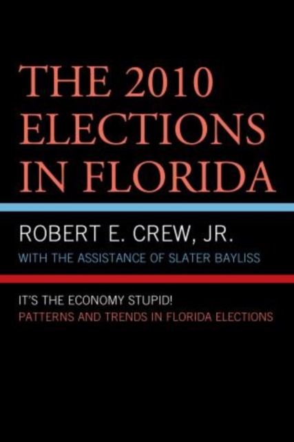 The 2010 Elections in Florida : It's The Economy, Stupid!, Paperback / softback Book