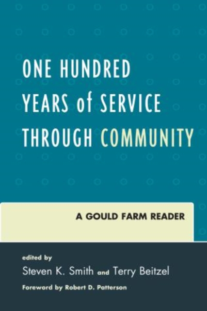 One Hundred Years of Service Through Community : A Gould Farm Reader, Paperback / softback Book