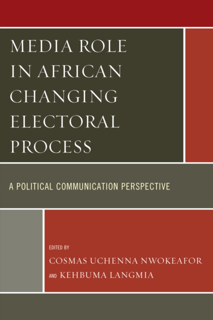 Media Role in African Changing Electoral Process : A Political Communication Perspective, Paperback / softback Book
