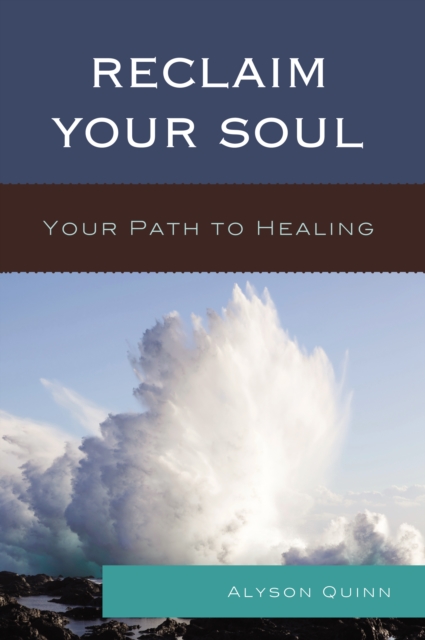 Reclaim Your Soul : Your Path to Healing, Paperback / softback Book