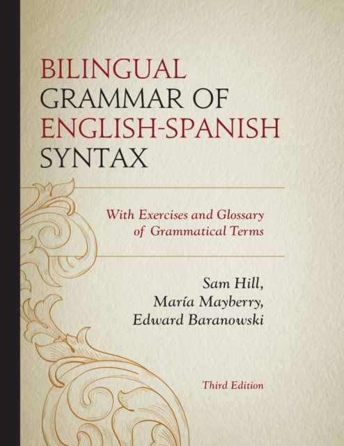 Bilingual Grammar of English-Spanish Syntax : With Exercises and a Glossary of Grammatical Terms, Hardback Book