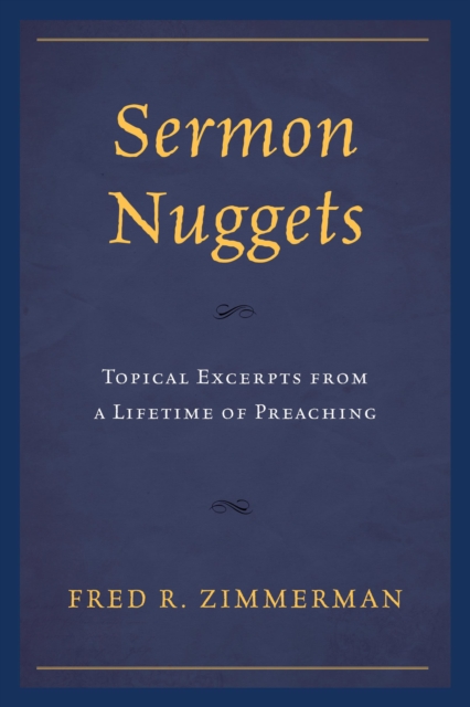 Sermon Nuggets : Topical Excerpts from a Lifetime of Preaching, Paperback / softback Book