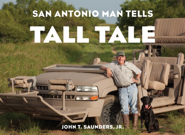 San Antonio Man Tells Tall Tale, Hardback Book