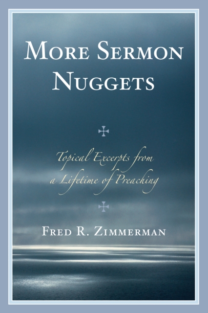 More Sermon Nuggets : Topical Excerpts from a Lifetime of Preaching, Paperback / softback Book