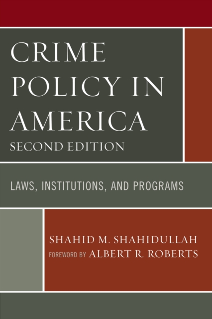 Crime Policy in America : Laws, Institutions, and Programs, Hardback Book