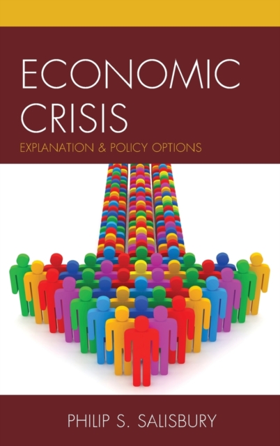 Economic Crisis : Explanation and Policy Options, Hardback Book