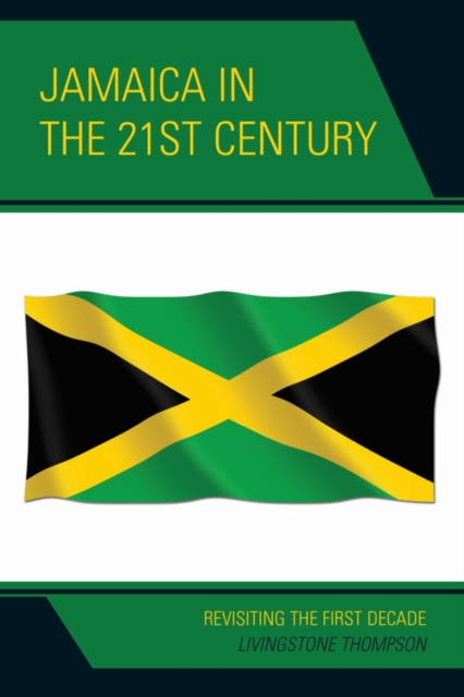 Jamaica in the 21st Century : Revisiting the First Decade, Paperback / softback Book