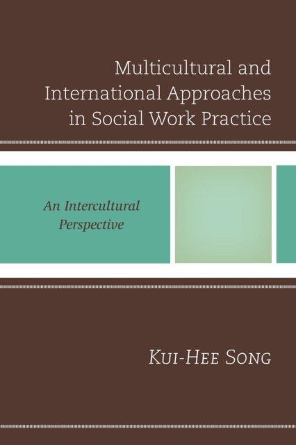 Multicultural and International Approaches in Social Work Practice : An Intercultural Perspective, Paperback / softback Book