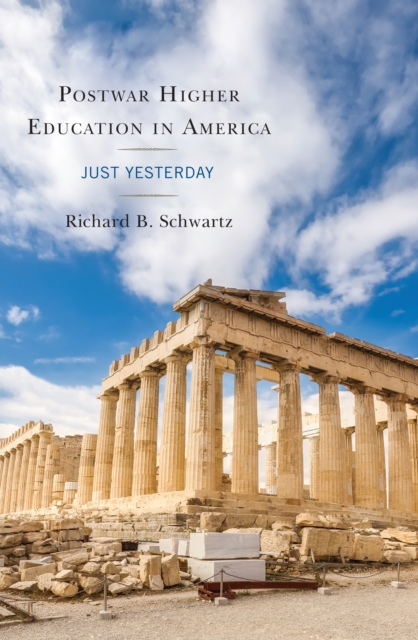 Postwar Higher Education in America : Just Yesterday, Paperback / softback Book