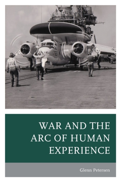 War and the Arc of Human Experience, Paperback / softback Book